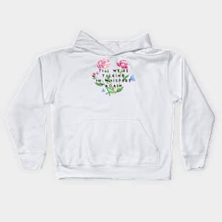 Till we're talking in whispers again Kids Hoodie